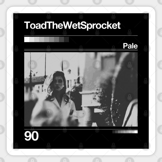 Toad the Wet Sprocket - Pale // Artwork 90's Design Magnet by solutesoltey